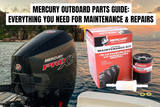 Mercury Outboard Parts Guide: Everything You Need for Maintenance & Repairs