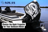 How to Choose the Right Propeller for Your Outboard Motor