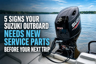 5 Signs Your Suzuki Outboard Needs New Service Parts Before Next Trip