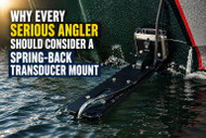 Why Every Serious Angler Should Consider a Spring-Back Transducer Mount