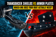 Transducer Shields vs Armor Plates: Which One Does Your Boat Actually Need?