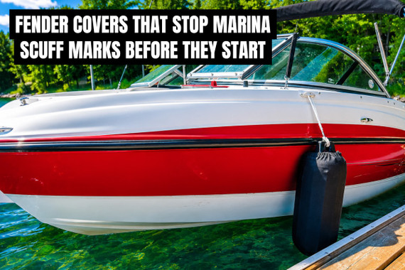 Fender Covers That Stop Marina Scuff Marks Before They Start