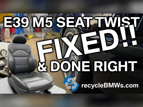 BMW Seat Twist Repair