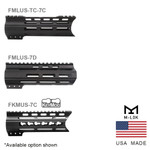 7" handguard choices: FMLUS-TC-7C and FMLUS-7D M-LOK, FKMUS-7C KeyMod