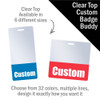 Custom Clear Top Badge Buddy