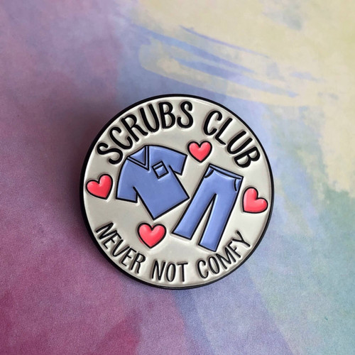 Scrubs Club Never Not Comfy Pin