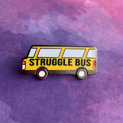 Struggle Bus Pin