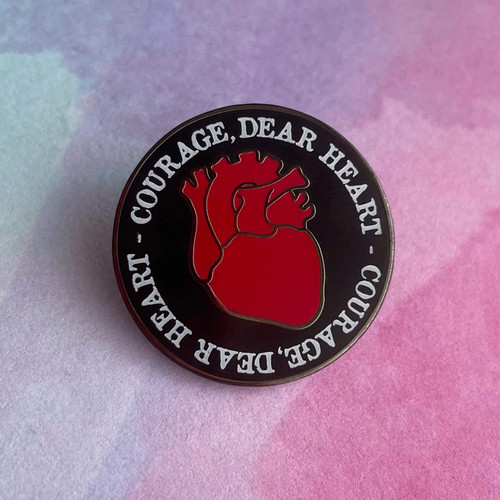 Courage Dear Heart Pin