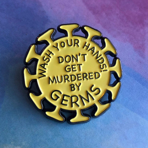 Don't Get Murdered by Germs - Yellow Fever Edition Pin