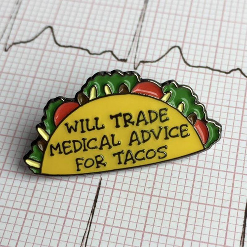 Medical Advice for Tacos Pin