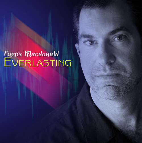 Everlasting CD - Curtis Macdonald - FREE SHIPPING
