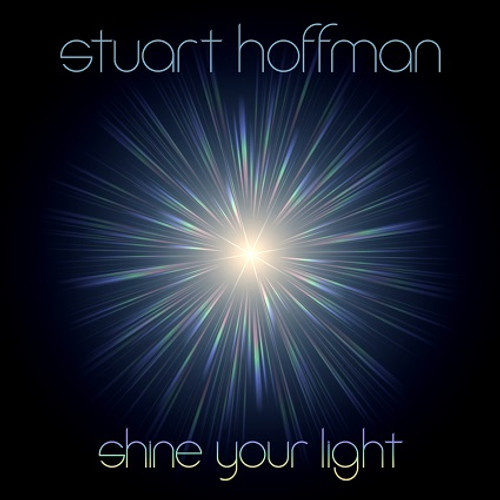 Shine Your Light  - Stuart Hoffman - DOWNLOAD