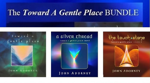 Toward a Gentle Place 3-CD bundle by John Adorney