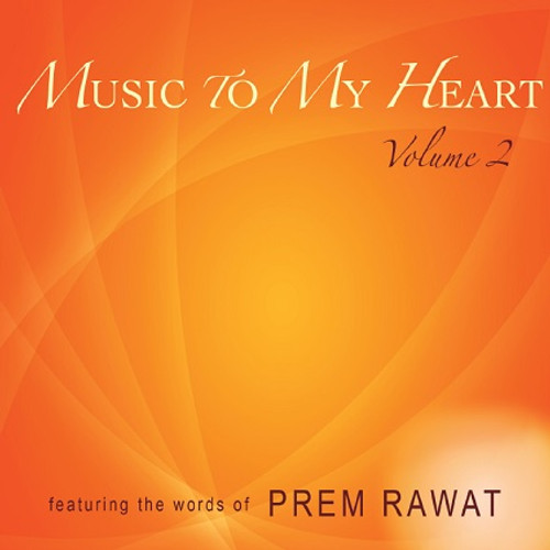 Music to My Heart Vol. 2 BUNDLE 1 (5 CDS)  - Words by Prem Rawat & Music by John Adorney  