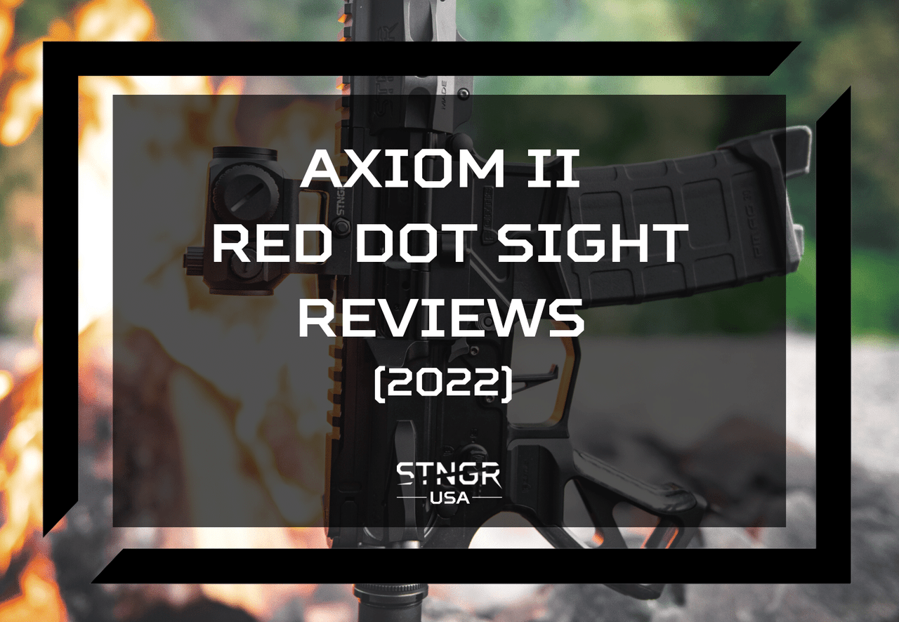 STNGR Axiom II Red Dot Sight Review (2022) STNGR Axiom II Red Dot Sight Review (2022)