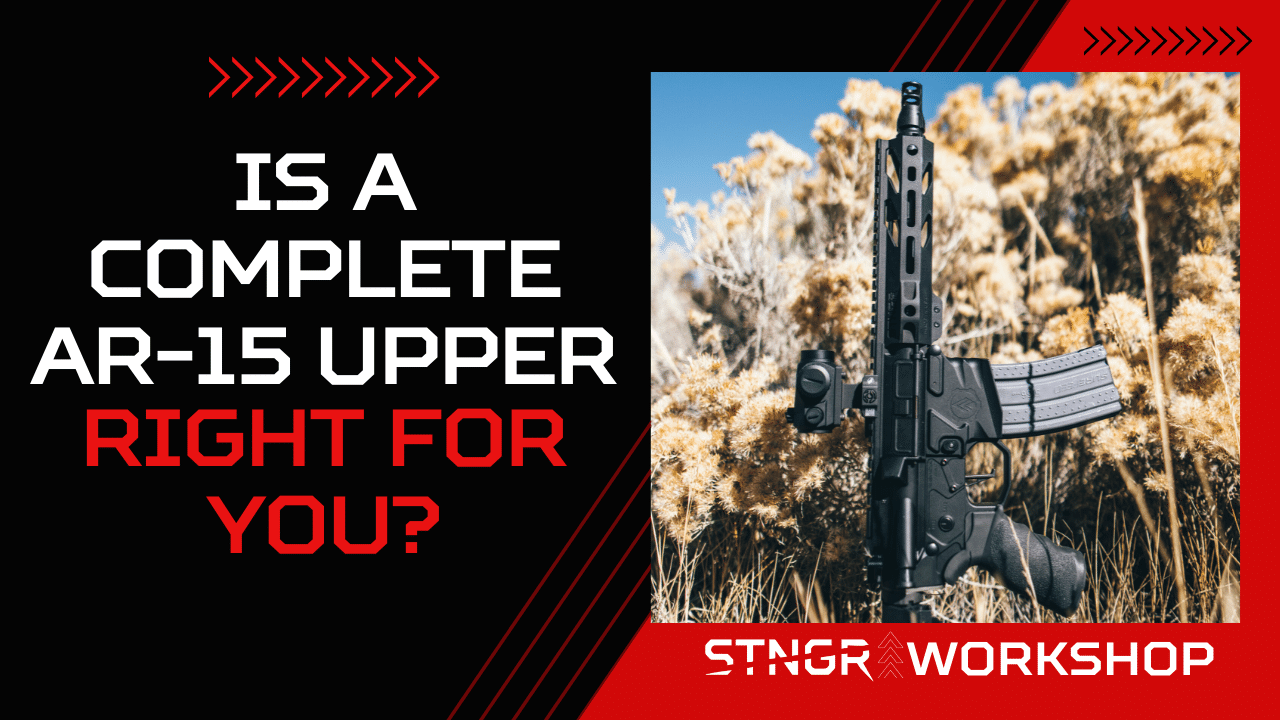 Should You Buy a Complete Upper or Build Your Upper?
