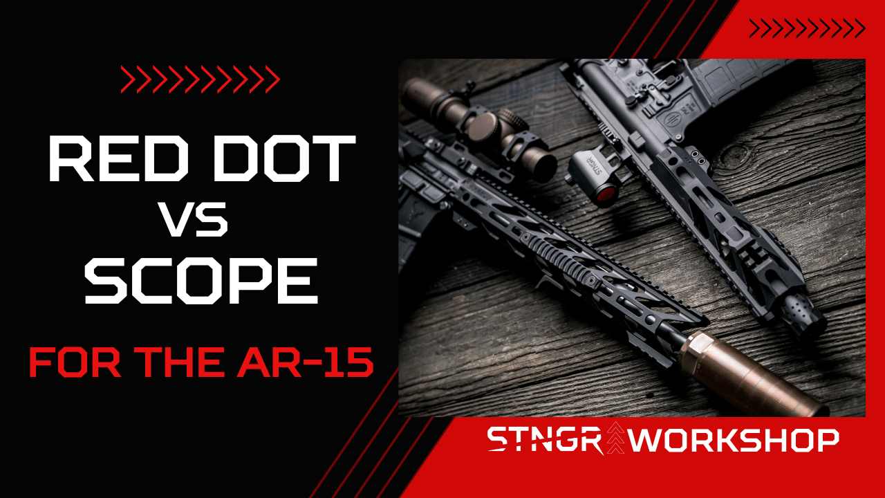Red Dot Sight vs Scope STNGR USA