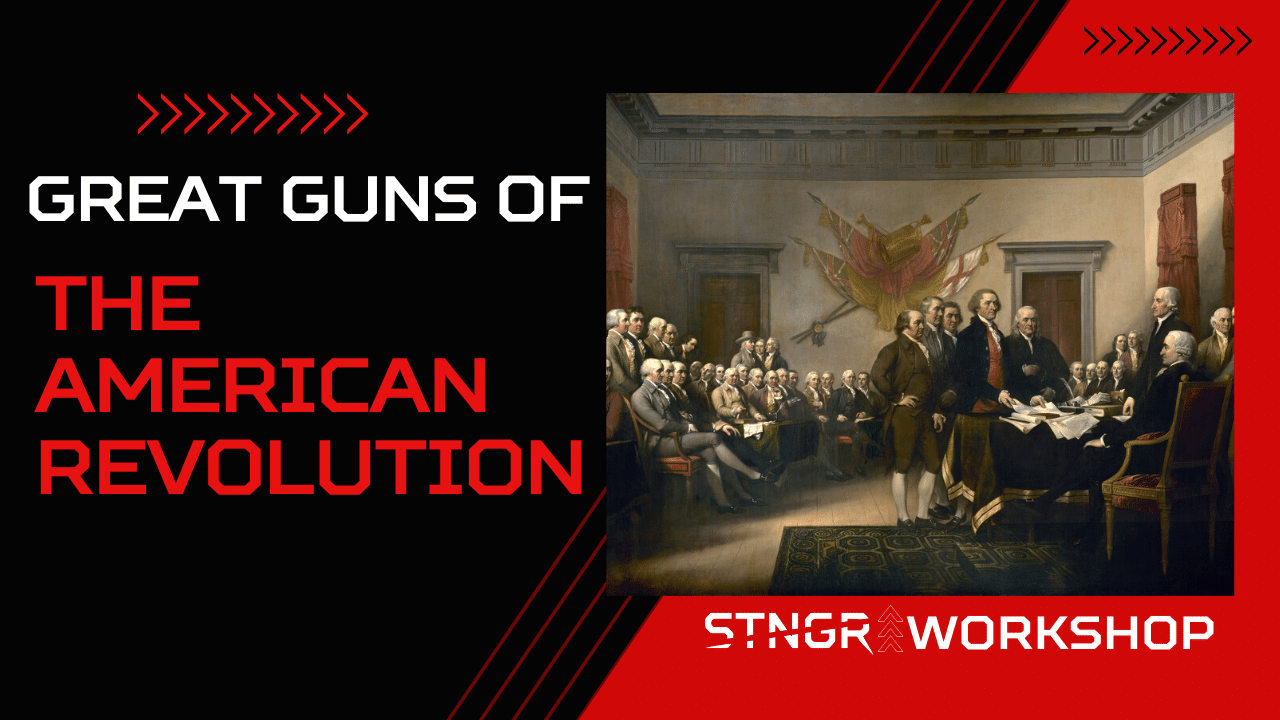 Guns of the American Revolution - STNGR USA