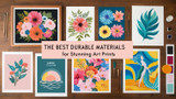 The Best Durable Materials for Stunning Art Prints