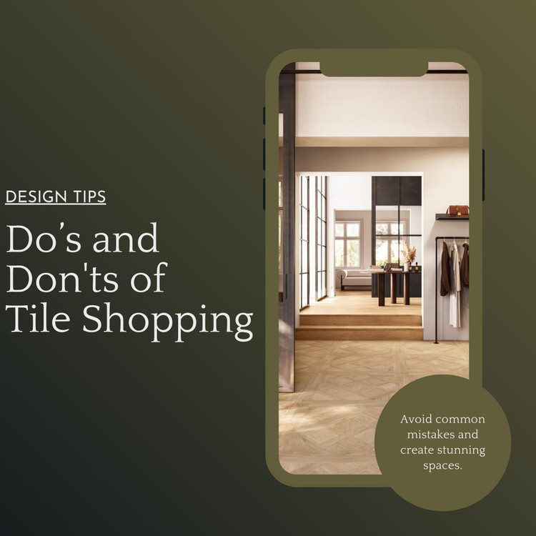 The Ultimate Guide to Tile Shopping: Do's and Don'ts for Your Next Project (plus a quick hack)