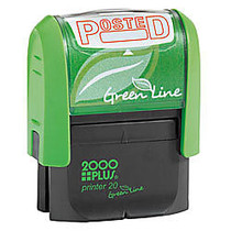2000 PLUS; Green Line; Self-Inking Message Stamp, Posted, 9/16 inch; x 1 3/4 inch;, 80% Recycled, Red Ink