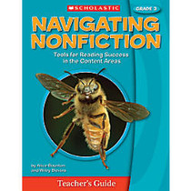 Scholastic Navigating Nonfiction, Teacher Edition &mdash; Grade 3