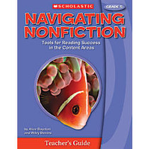 Scholastic Navigating Nonfiction, Teacher Edition &mdash; Grade 5