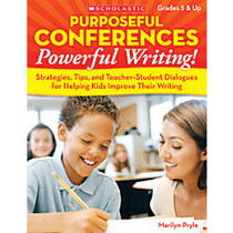 Scholastic Purposeful Conferences &mdash; Powerful Writing!