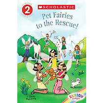 Scholastic Reader, Level 2, Rainbow Magic: Pet Fairies To The Rescue!, 1st Grade