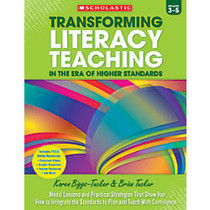 Scholastic Transforming Literacy Teaching In The Era Of Higher Standards, Grades 3 - 5