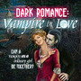 Dark Romance: Vampire in Love CE MAC, Download Version