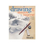 North Light Drawing For The Absolute Beginner By Mark And Mary Willenbrink