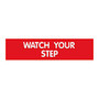 Cosco Engraved  inch;Watch Your Step inch; Sign, 2 inch; x 8 inch;, Red/White
