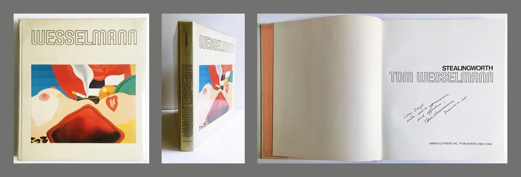 Tom Wesselmann Tom Wesselmann (Hand Signed and Warmly Inscribed by Tom Wesselmann) 1980, Hardback Monograph. Hand Signed and Inscribed by Tom Wesselmann.