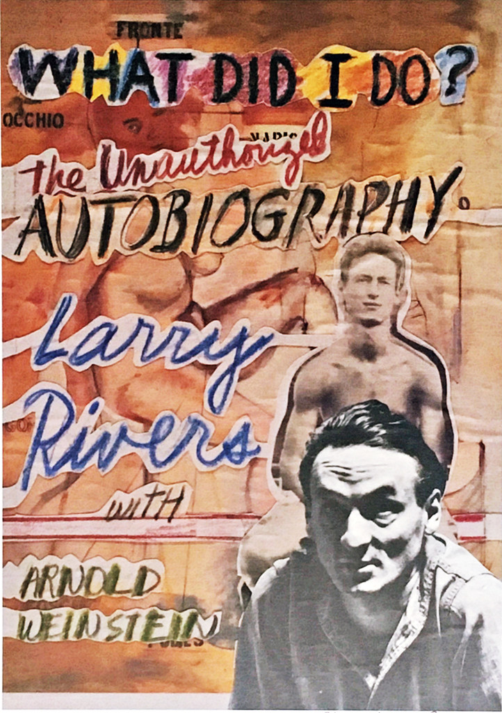 Larry Rivers, What Did I Do? The Unauthorized Biography, 1992