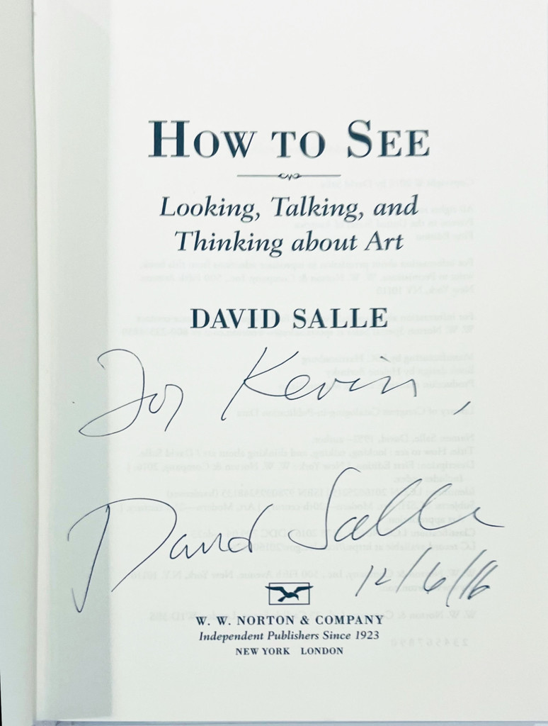 David Salle, HOW TO SEE Looking, Talking and Thinking about Art (hand signed, dated and inscribed), 2016