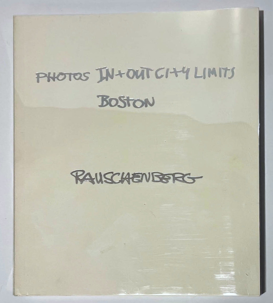 Robert Rauschenberg, Photos In+Out City Limits: Boston (hand signed by Robert Rauschenberg), 1981