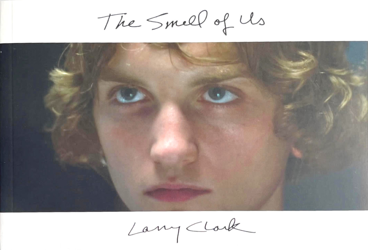 【サイン入り】The Smell of Us by Larry Clark The Smell of Us signed | Larry Clark | First edition out of