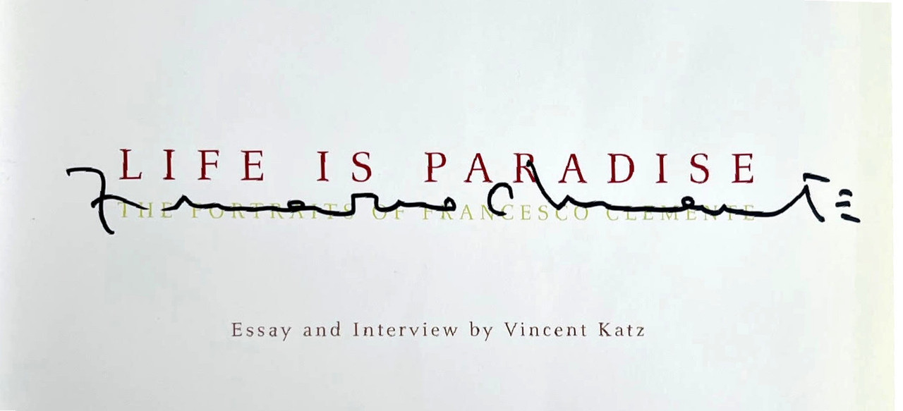 Francesco Clemente, Life is Paradise (Hand signed by Francesco