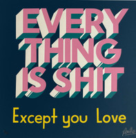 Stephen Powers, Everything is Shit Except You Love, ca. 2012