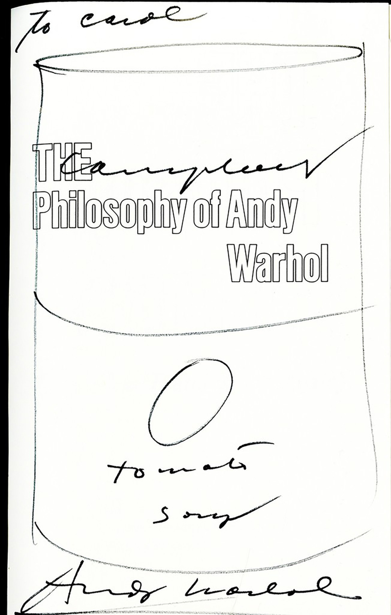 Andy Warhol Campbell S Tomato Soup Drawing Inscribed And Hand Signed Unique Campbell S Soup Drawing In Black Marker Held In Book Hand Signed And Dedicated Alpha 137 Gallery Draw a soup it isn't hard an now i'll teach you. andy warhol campbell s tomato soup drawing inscribed and hand signed unique campbell s soup drawing in black marker held in book hand signed and