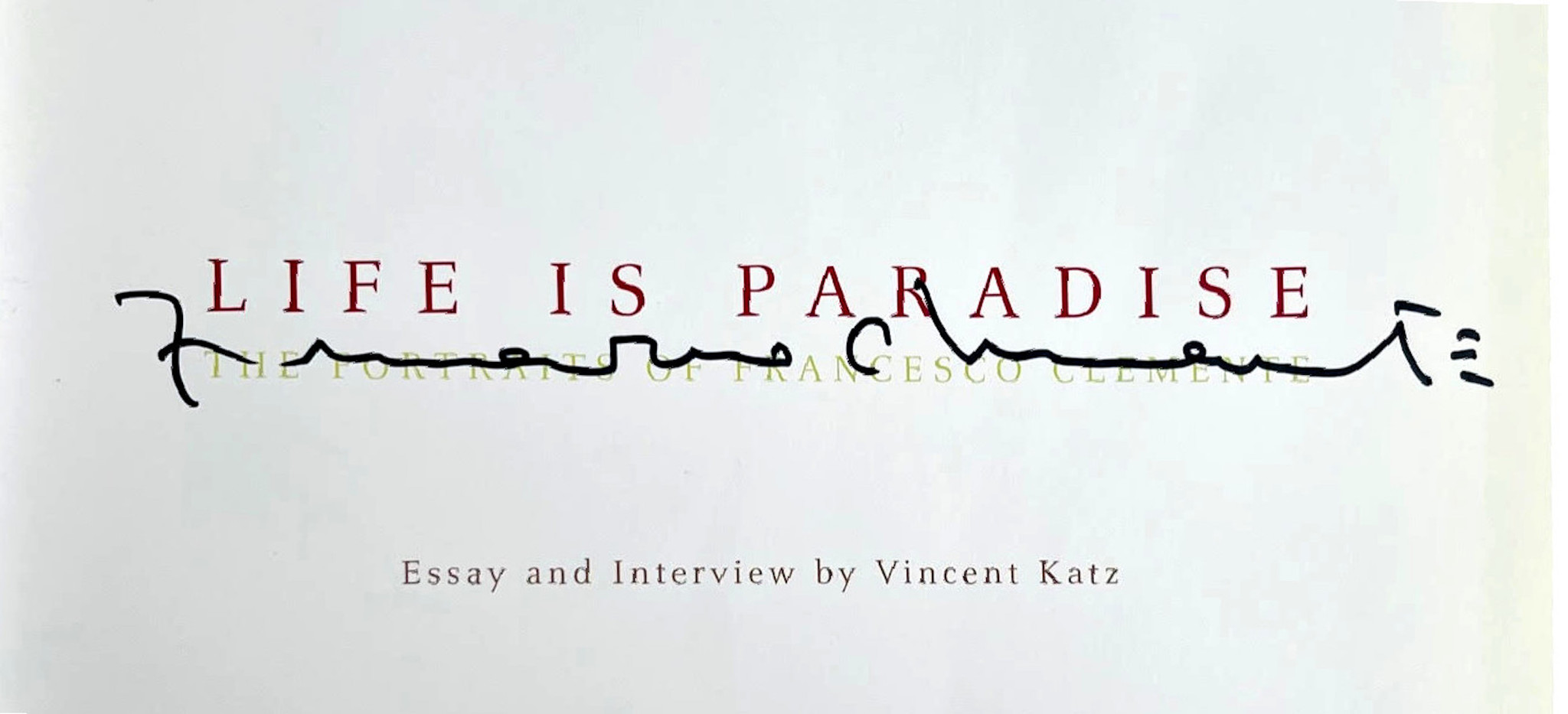 Life is Paradise Francesco Clementeクレメンテ Life Is Paradise: Katz, Vincent, Clemente, Francesco