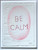 Louise Bourgeois - Be Calm, 2005