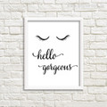 Hello Gorgeous Words Eyes Black and White Wall Art