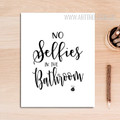 No Selfies In The Bathroom Rule Print