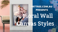 Floral Wall Canvas Styles Video
