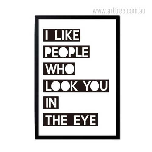 I Like People Who Look You In The Eye Quote Modern Print