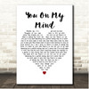 Swing Out Sister You On My Mind White Heart Song Lyric Print