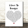 T. Rex I Love To Boogie White Heart Song Lyric Print