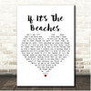 The Avett Brothers If Its The Beaches White Heart Song Lyric Print